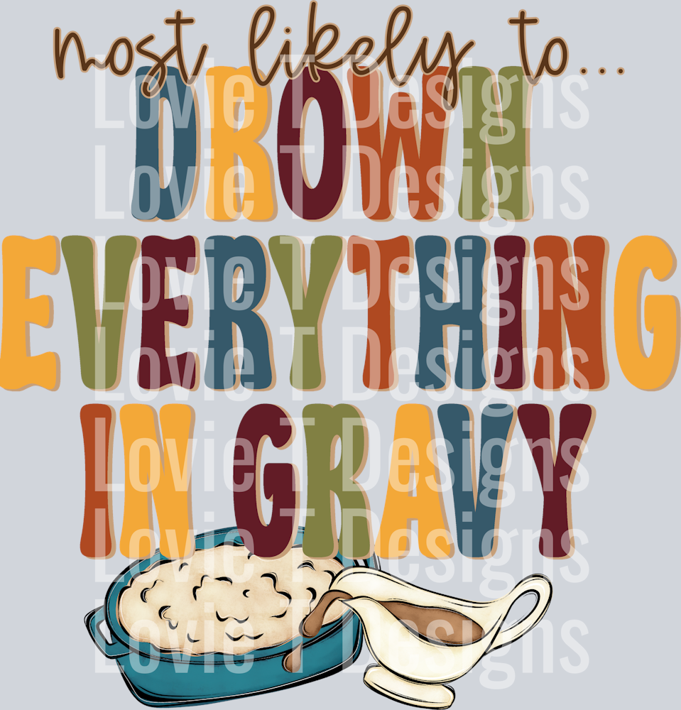 MOST LIKELY TO DROWN EVERYTHING IN GRAVY ELEMENT