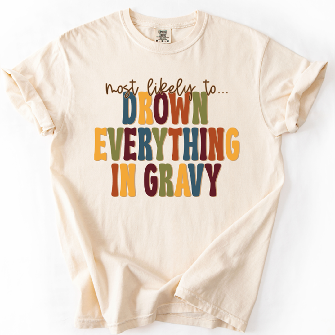 Most Likely to Drown Everything in Gravy – DTF Transfer