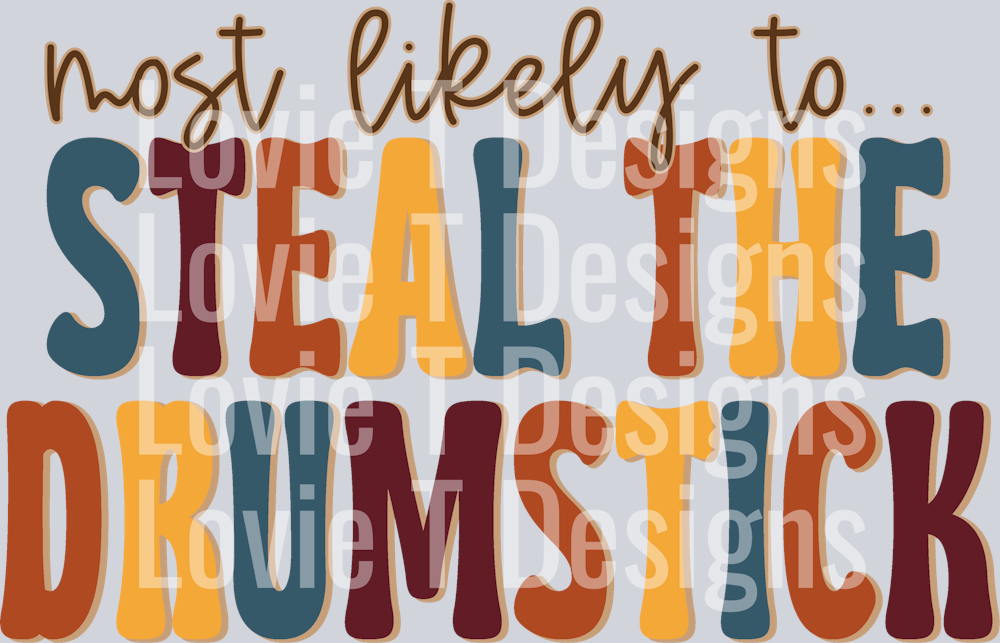 MOST LIKELY TO STEAL THE DRUMSTICK
