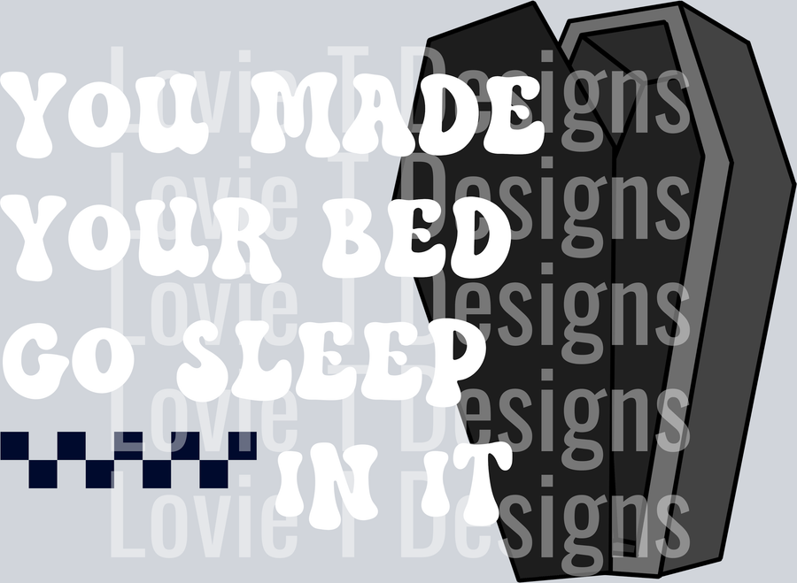 Made your bed