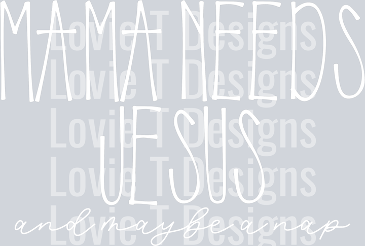 Mama Needs Jesus White