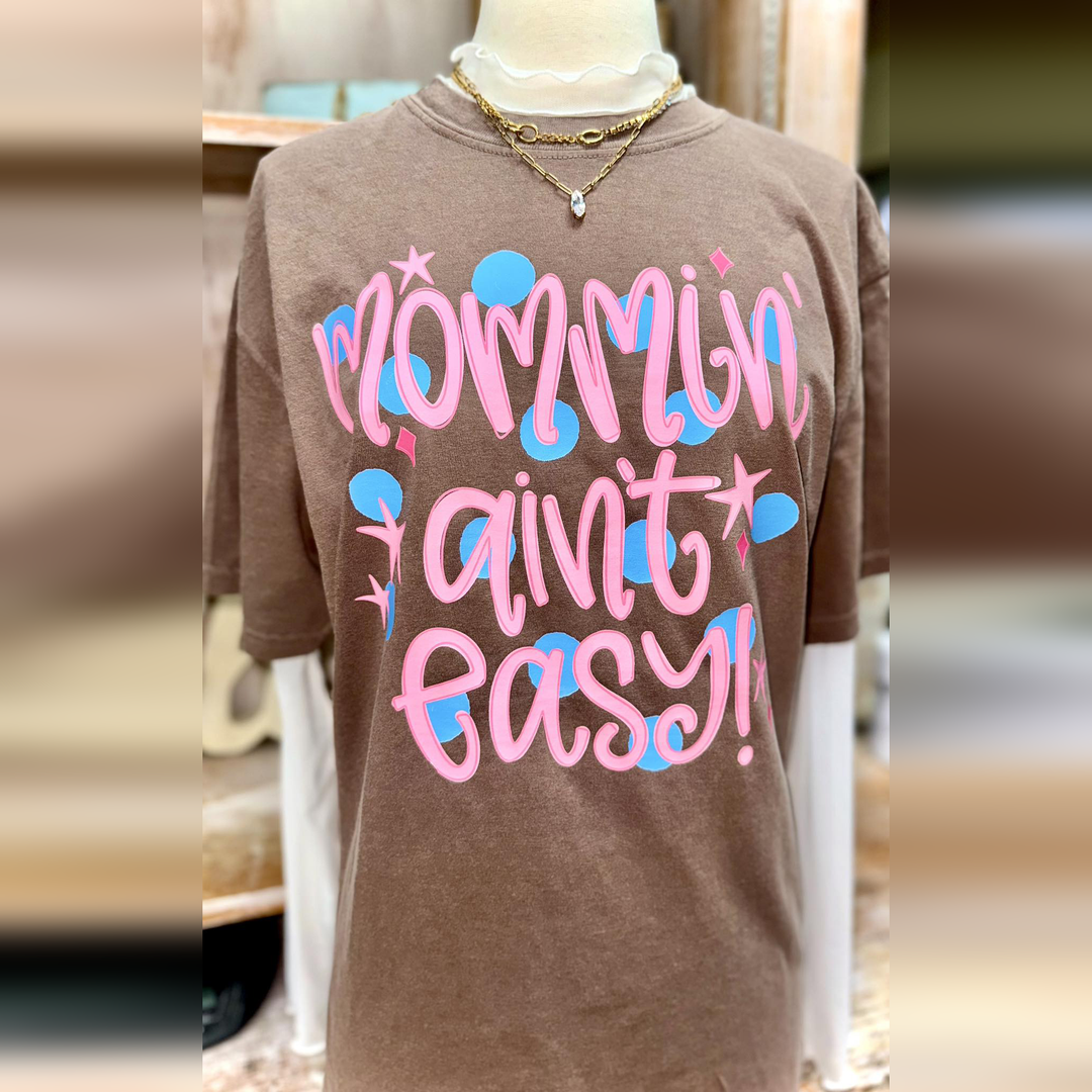 Mommin' Ain't Easy – DTF Transfer