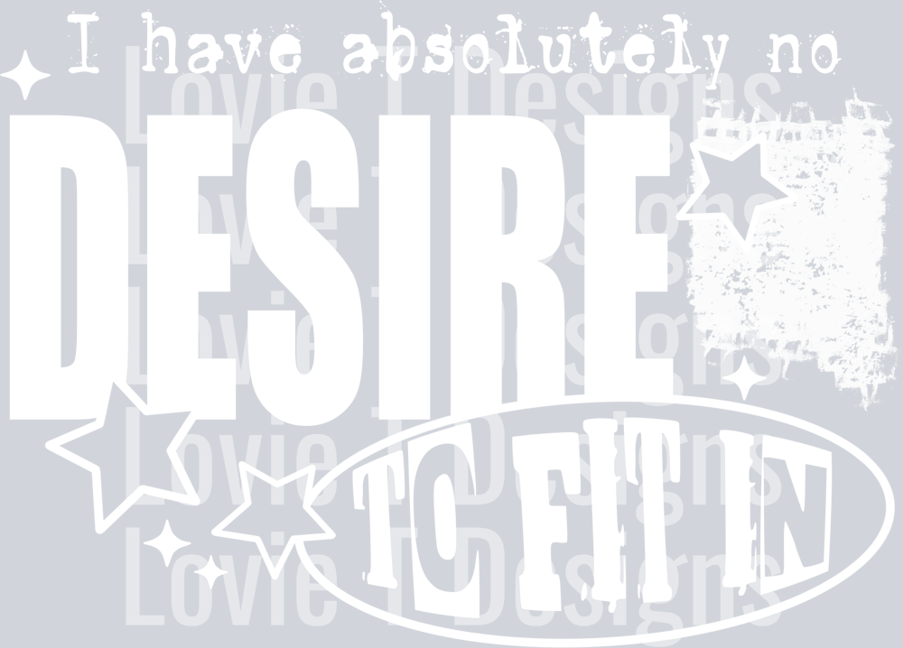 No_Desire_To_Fit_In_Single_Color_White