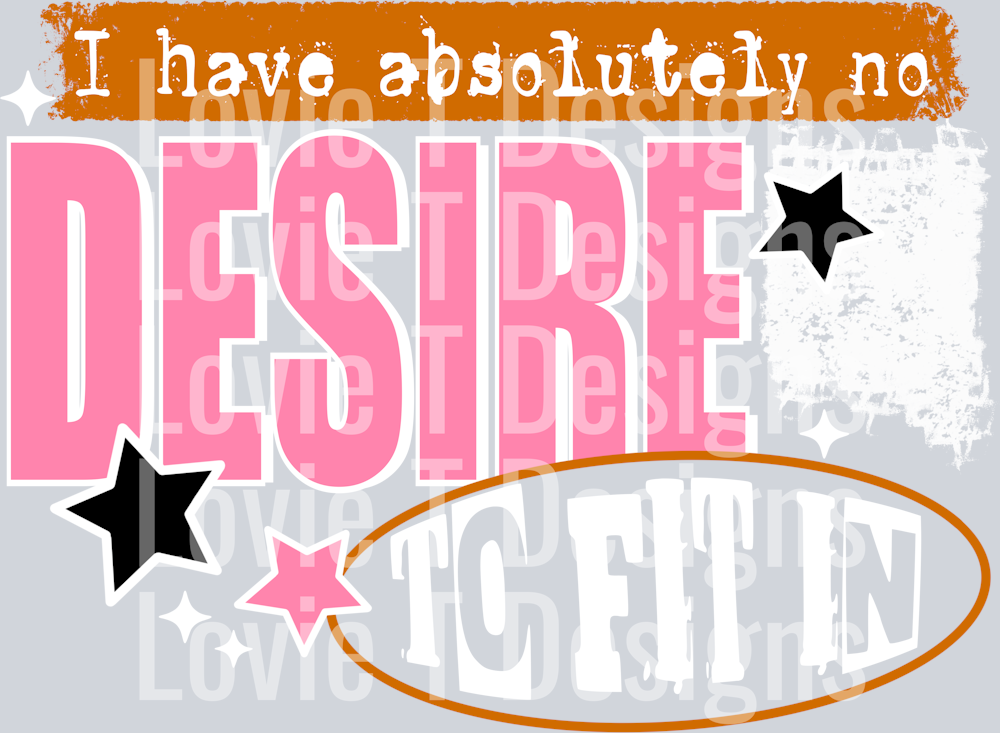 No_Desire_To_Fit_In_White_Accents