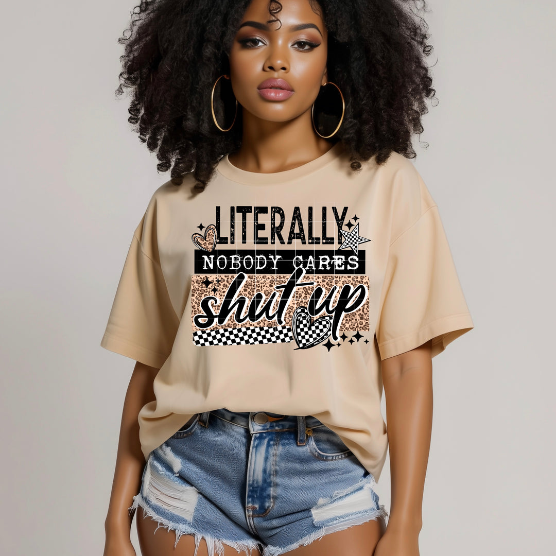NOBODY CARES SHUT UP WHITE
