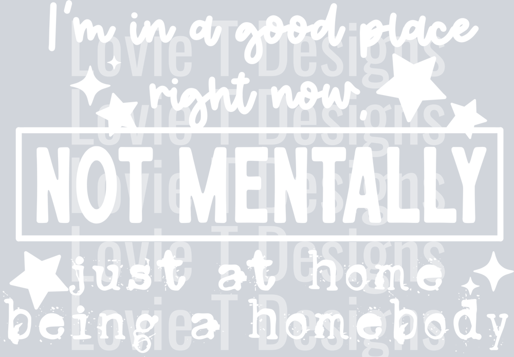 Not_Mentally,_Just_A_Homebody_Single_Color_Black_