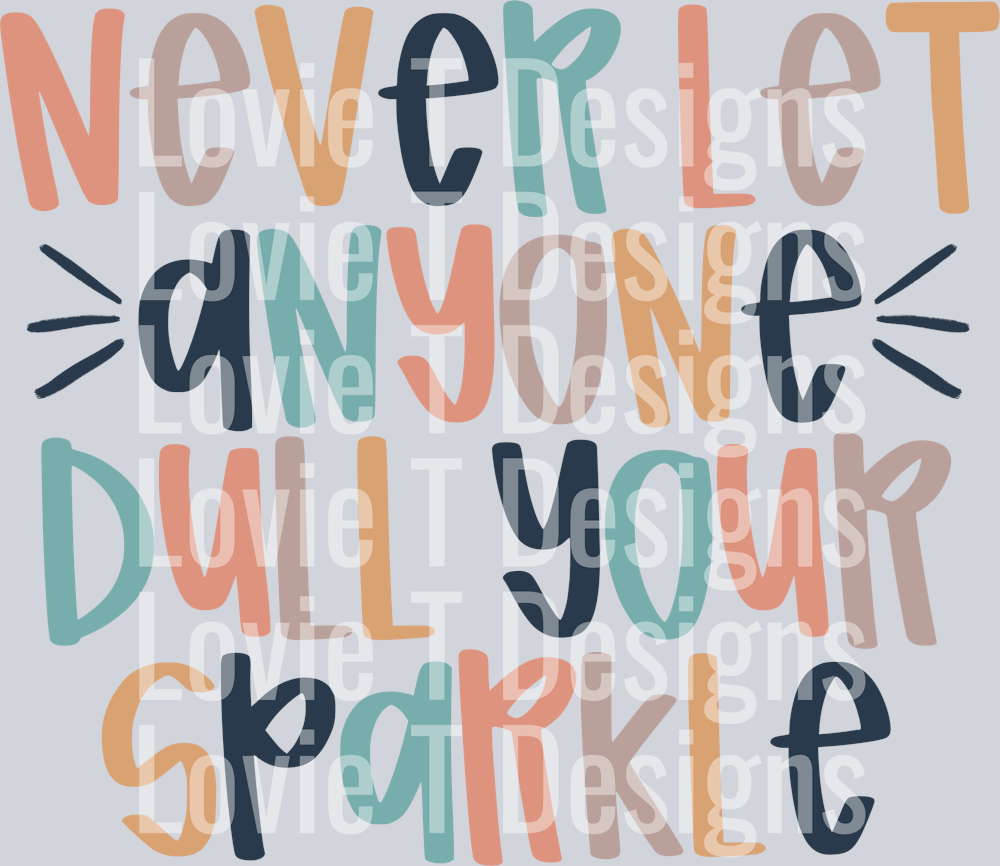Never Let Anyone Dull Sparkle Doodle