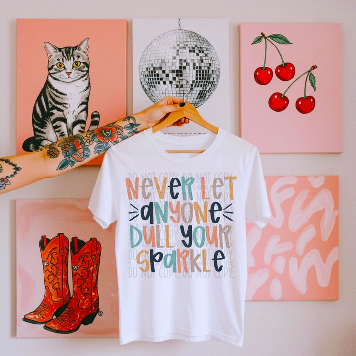 NEVER LET ANYONE DULL SPARKLE DOODLE