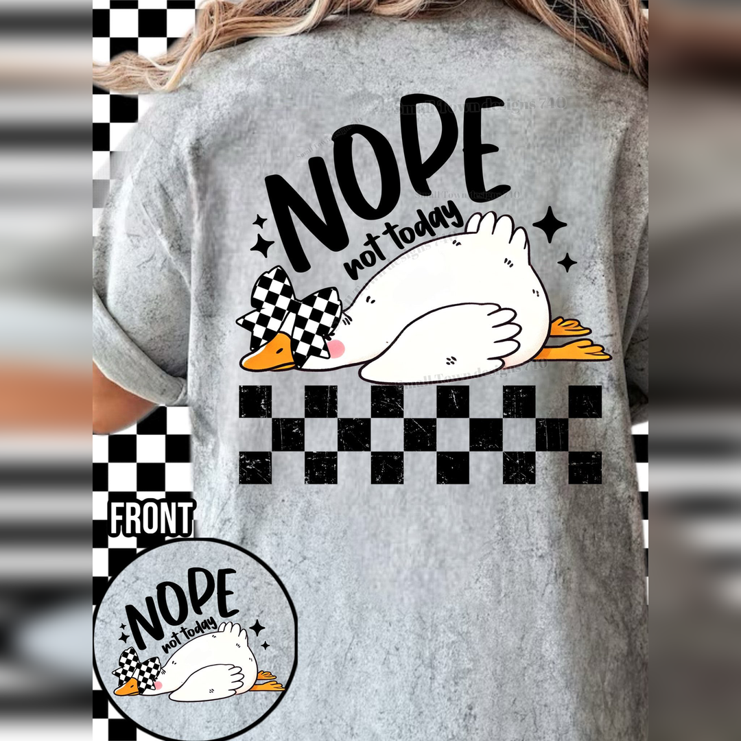 Not Today Goose Back – DTF Transfer
