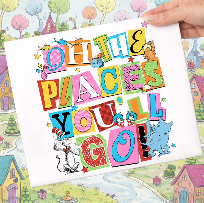 OH THE PLACES YOU'LL GO