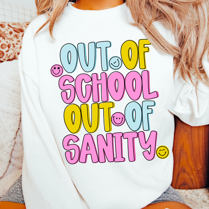 OUT OF SCHOOL OUT OF SANITY