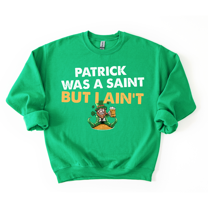 Patrick Was a Saint But I Ain't White Gold – DTF Transfer