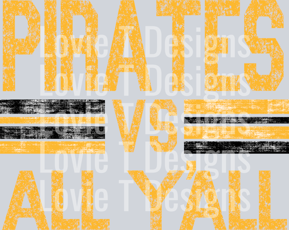 PIRATES VS ALL YALL YELLOW GOLD AND BLACK