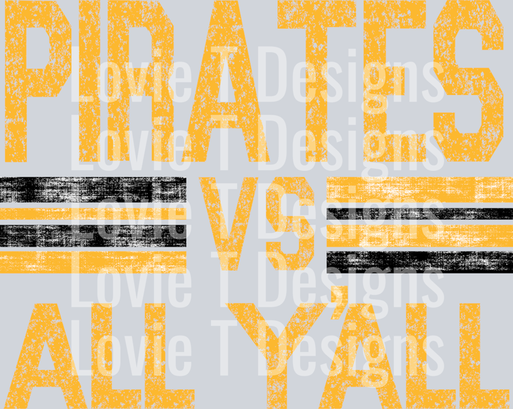 PIRATES VS ALL YALL YELLOW GOLD AND BLACK