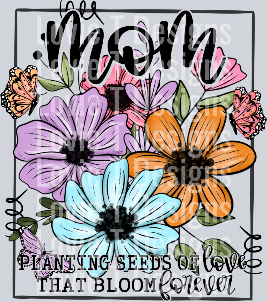 Planting Seeds of Love Mom
