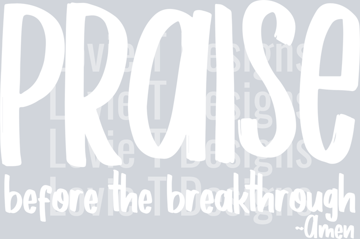 Praise before the breakthrough White