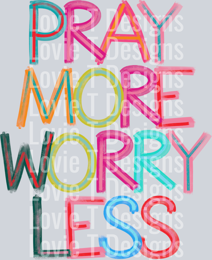 PRAY MORE WORRY LESS