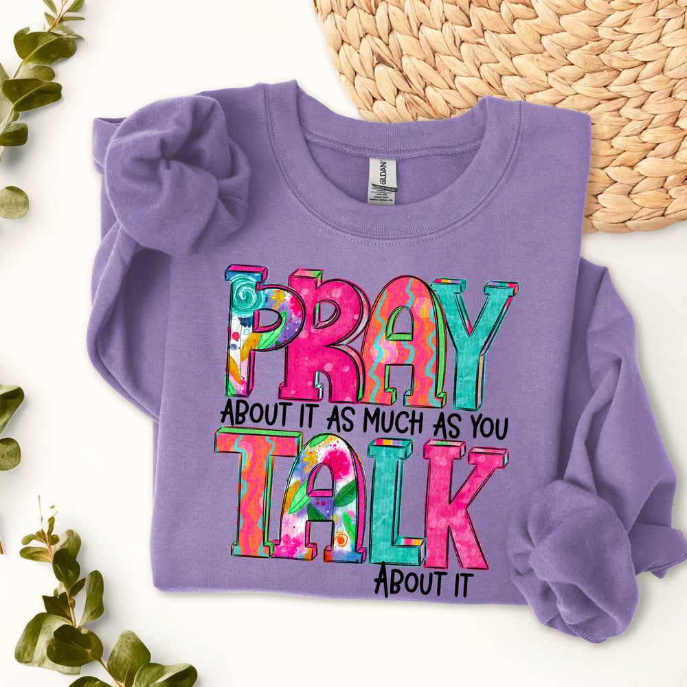 Pray About It A Much As You Talk About It-[DTF Transfer]-Lovie T Designs