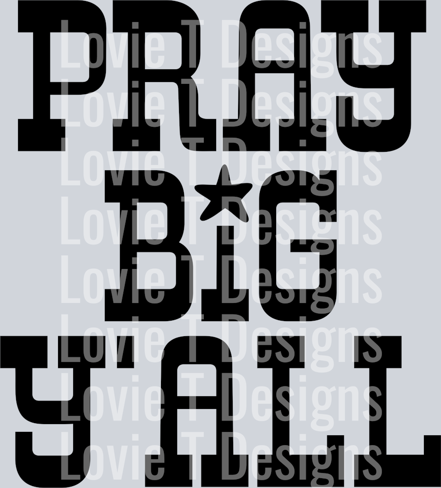 Pray Big Yall Blk