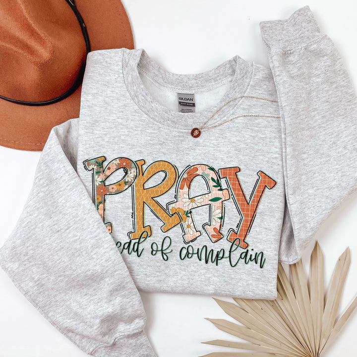 PRAY INSTEAD OF COMPLAIN