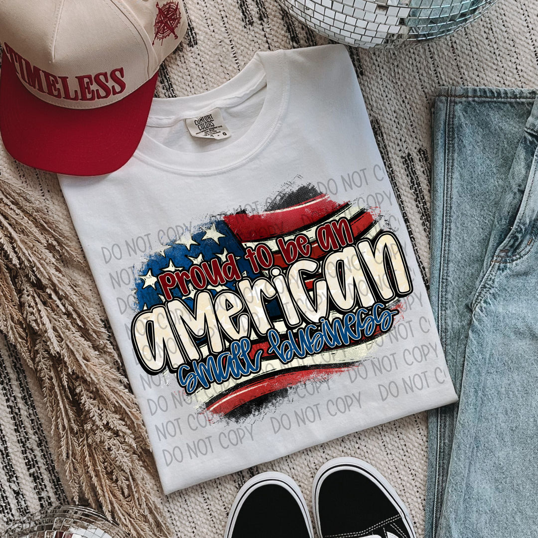 PROUD TO BE AN AMERICAN SMALL BUSINESS