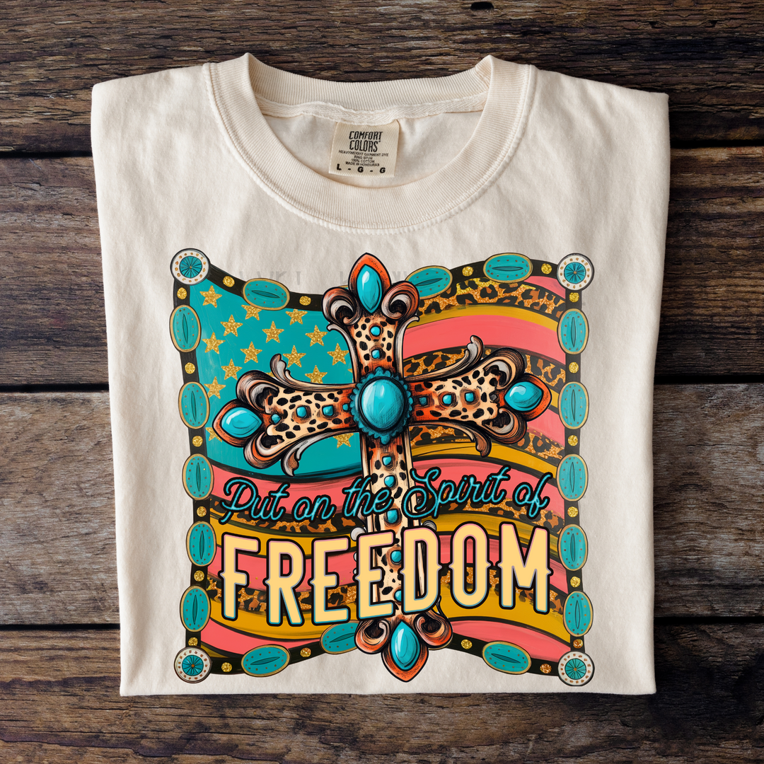 PUT ON THE SPIRIT OF FREEDOM