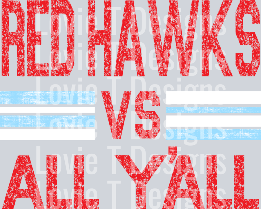 REDHAWKS VS ALL YALL RED LIGHT BLUE AND WHITE