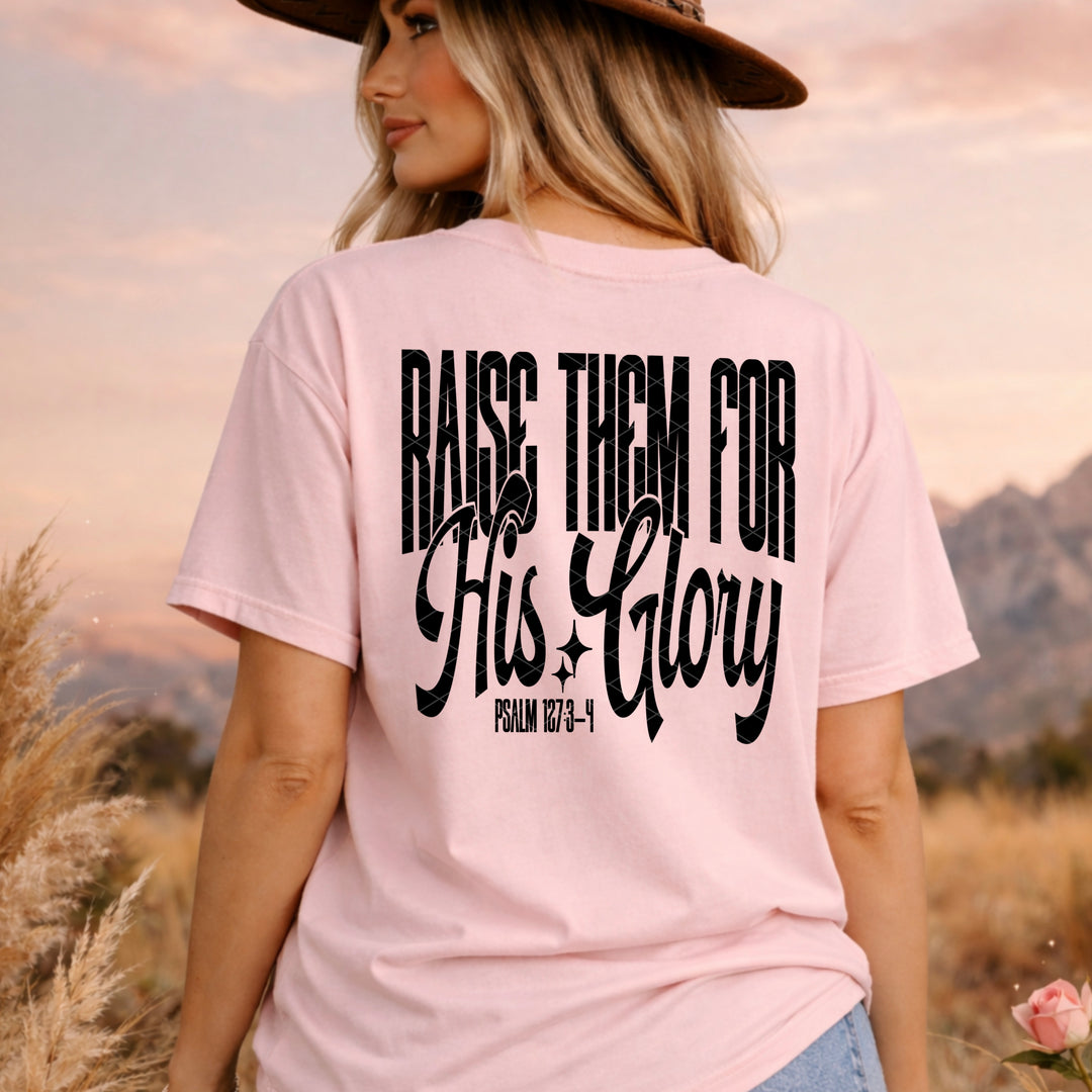 Raise Them For His Glory