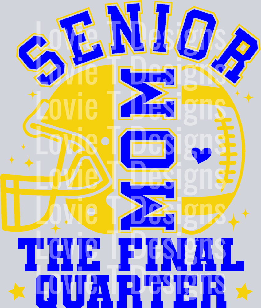 Senior Football Mom The Final Quarter BLUE AND YELLOW GOLD