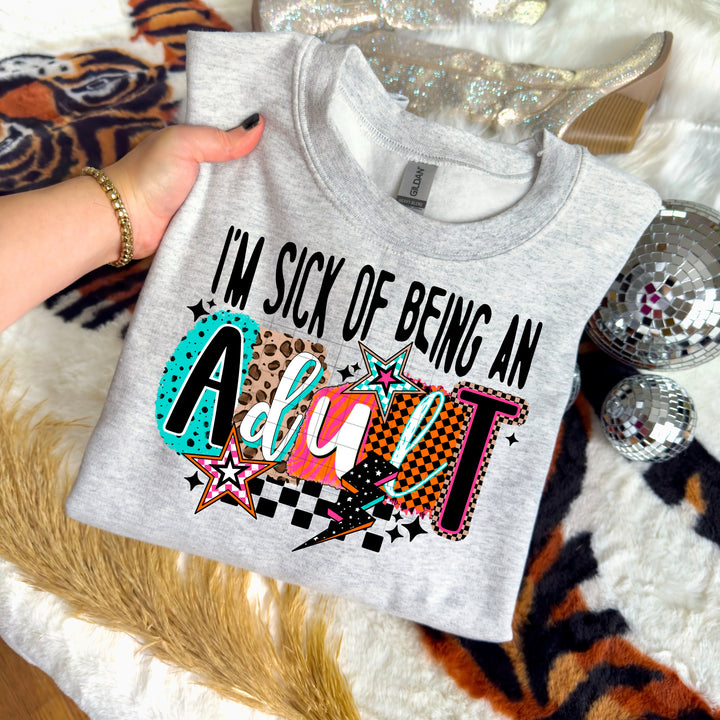 SICK OF BEING AN ADULT