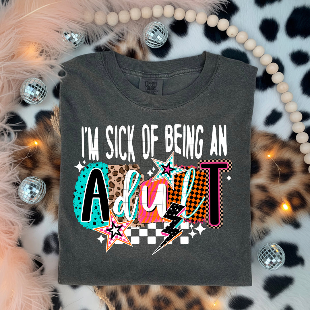 SICK OF BEING AN ADULT WHITE