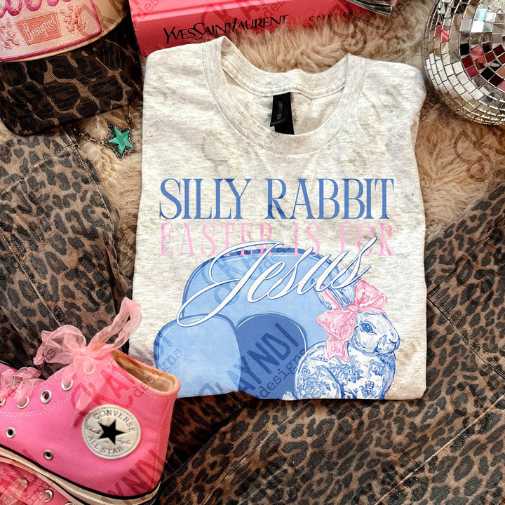 SILLY RABBIT EASTER IS FOR JESUS