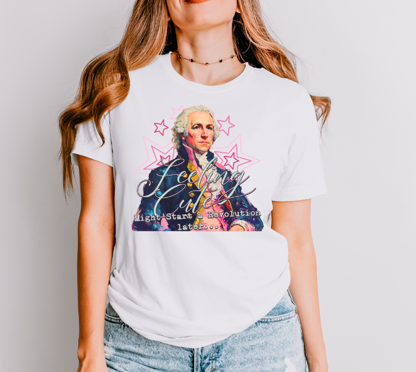 Feeling Cute Might Start A Revolution Later Americana DTF transfer design