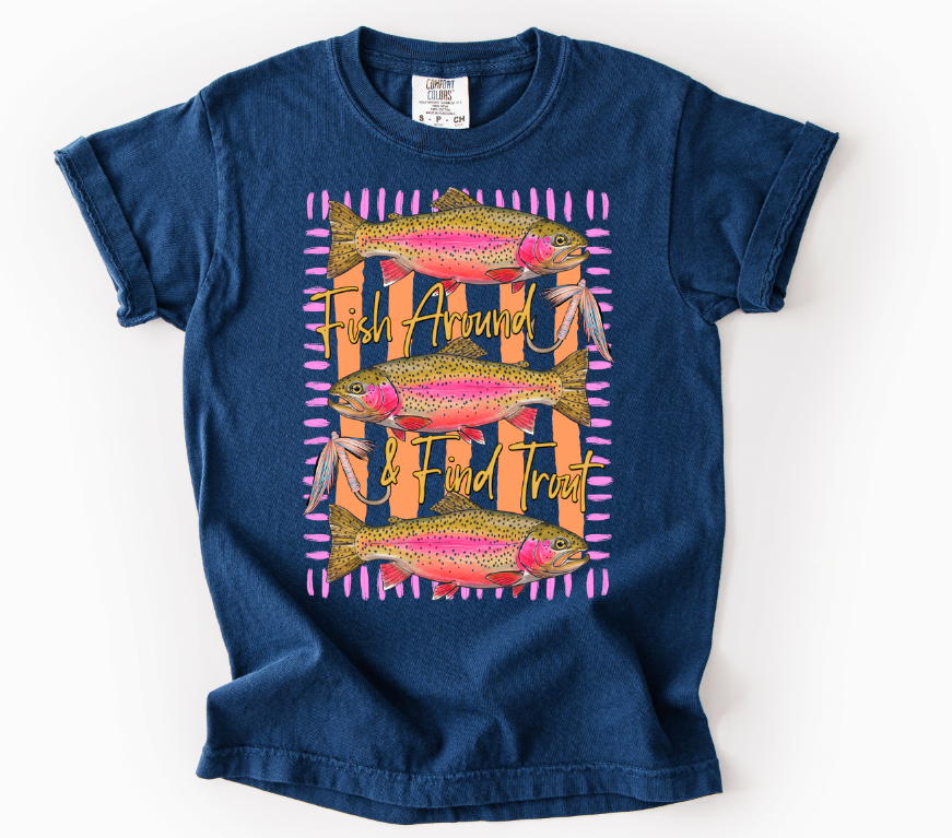 Fish Around And Find Trout summer DTF transfer design