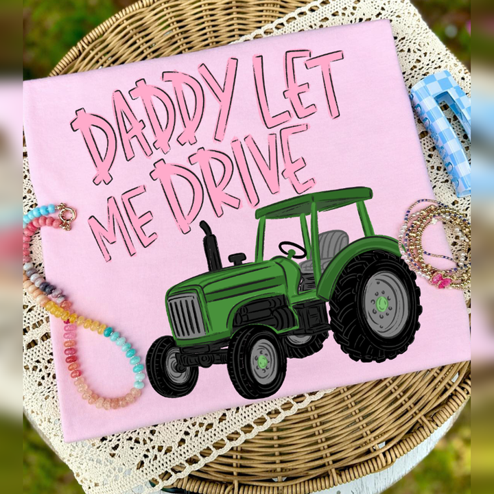 Daddy Let Me Drive Pink Tractor – DTF Transfer – product image