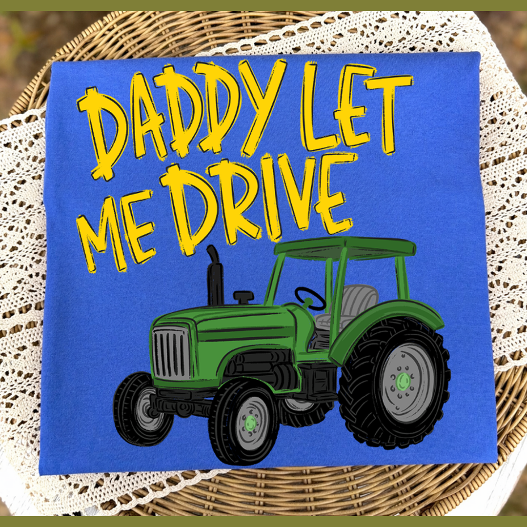 Daddy Let Me Drive Yellow Tractor – DTF Transfer – product image