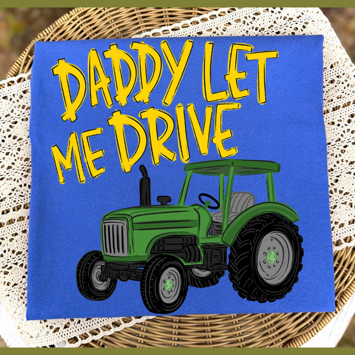 Daddy Let Me Drive Yellow Tractor – DTF Transfer – product image