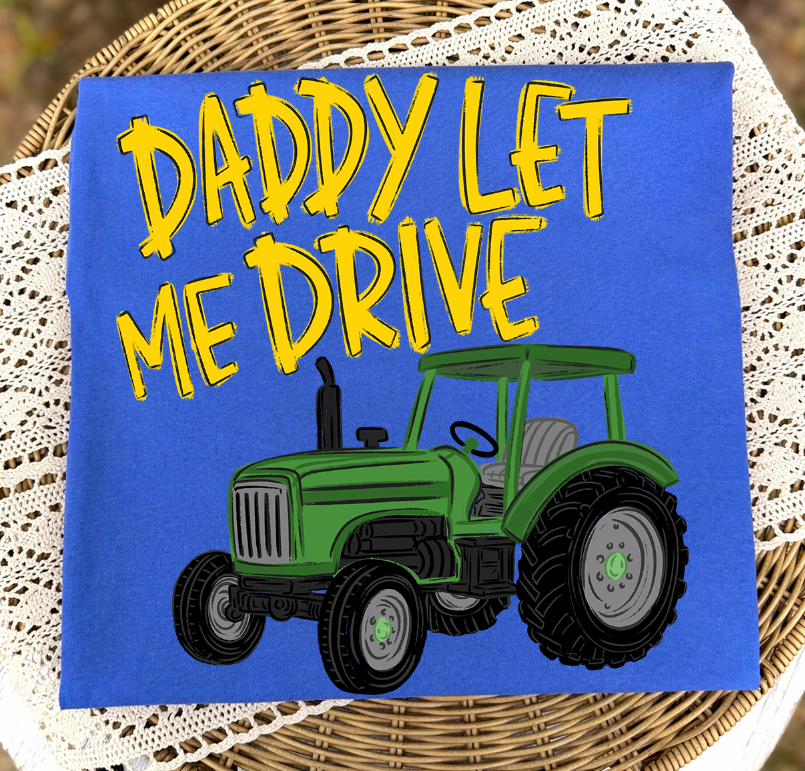 Daddy Let Me Drive Yellow Tractor youth country DTF transfer design
