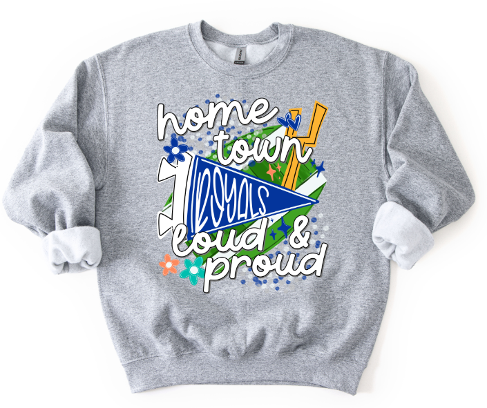HOME TOWN LOUD AND PROUD ROYALS ROYAL