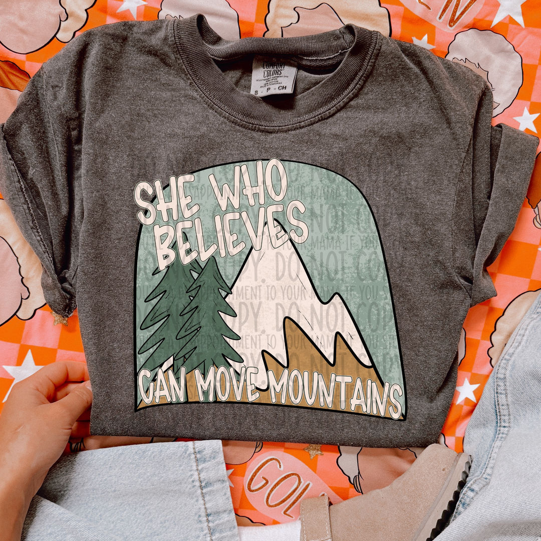 SHE WHO BELIEVES CAN MOVE MOUNTAINS