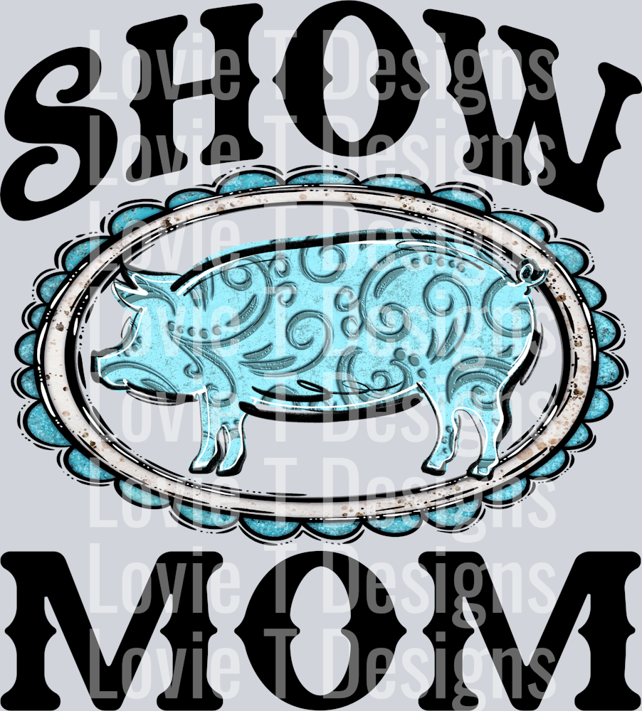 Show Mom PIG