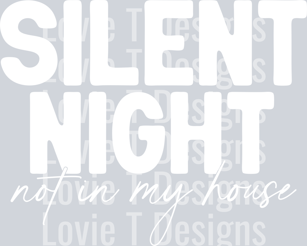 Silent Night not in my house White