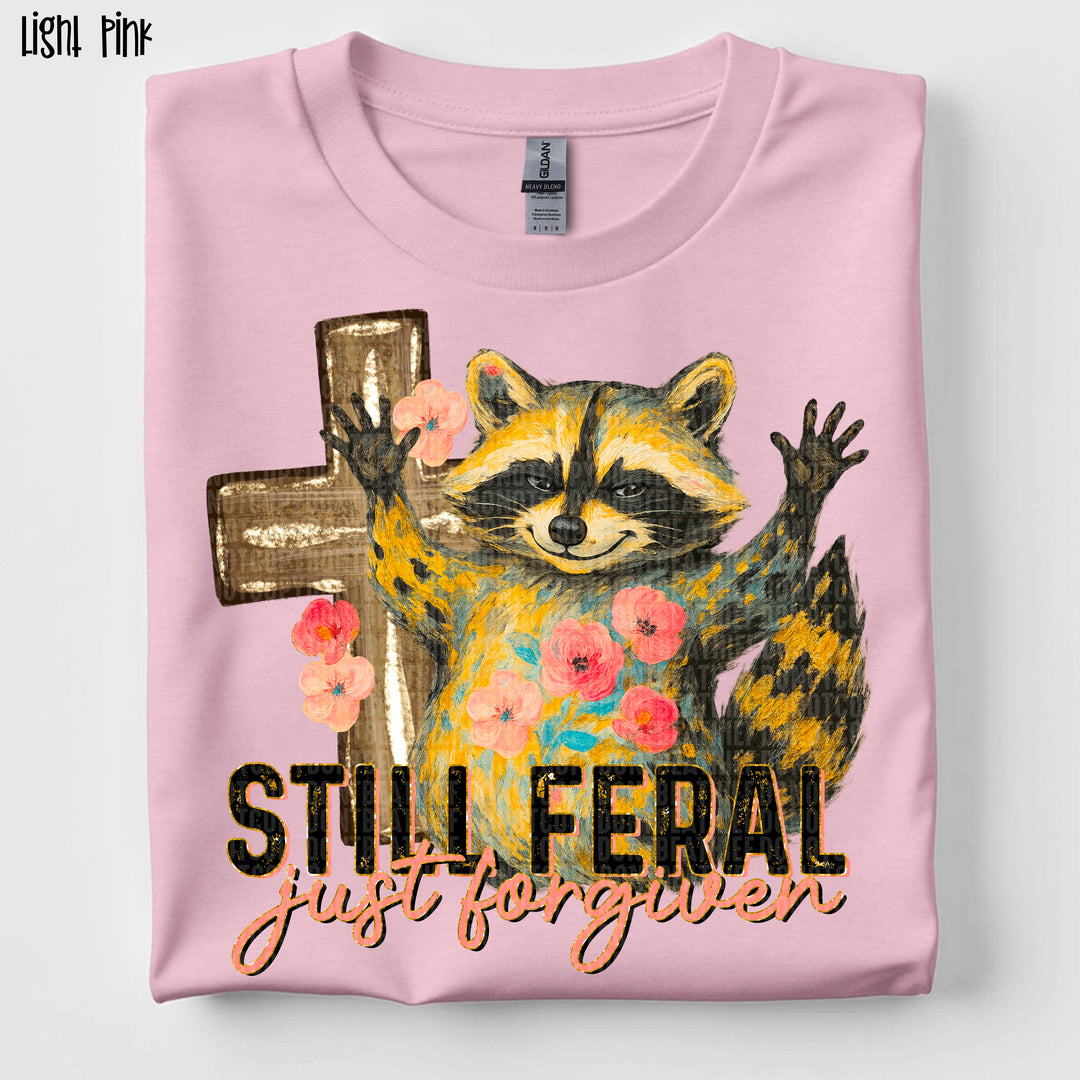 STILL FERAL JUST FORGIVEN