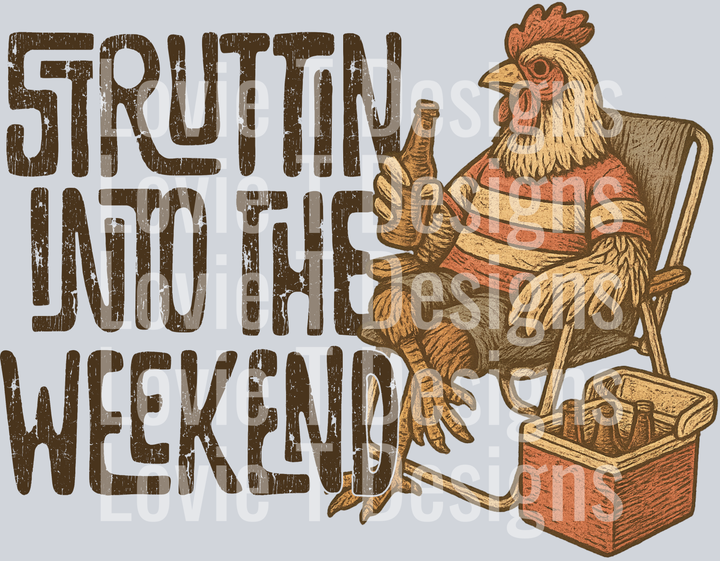 Struttin In to Weekend
