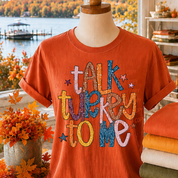 Talk Turkey to Me Thanksgiving DTF transfer shown on apparel