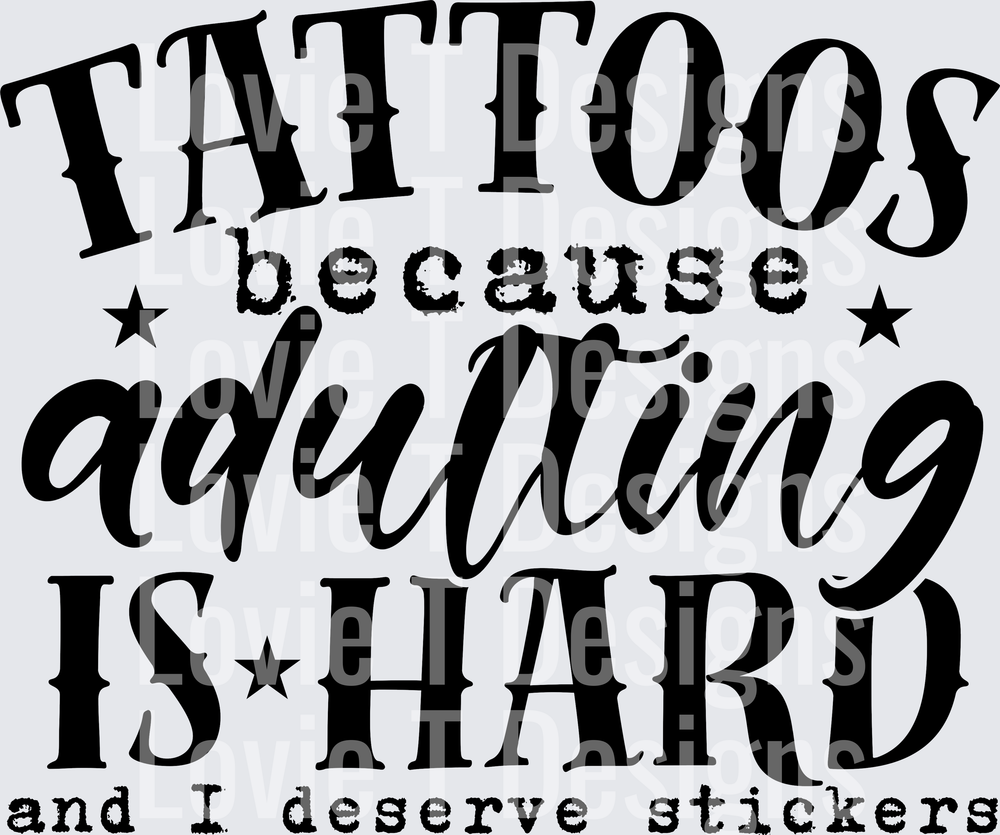 TATTOOS BECAUSE ADULTING IS HARD