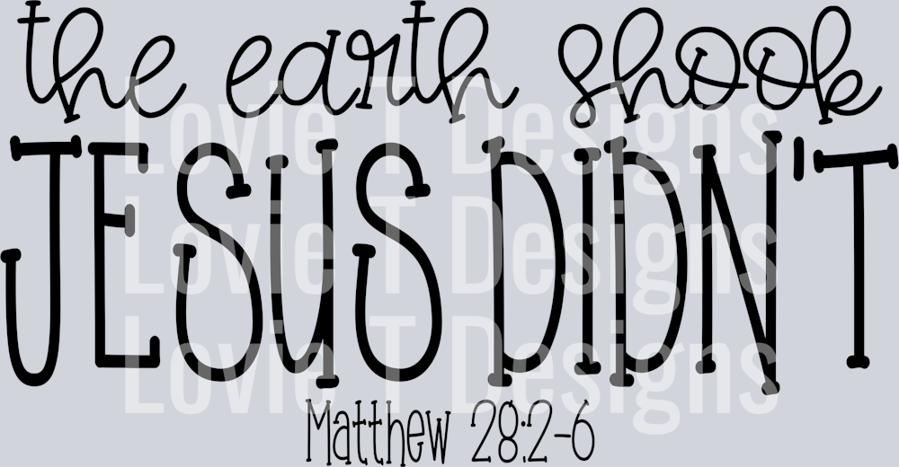 THE EARTH SHOOK JESUS DIDNT BLACK