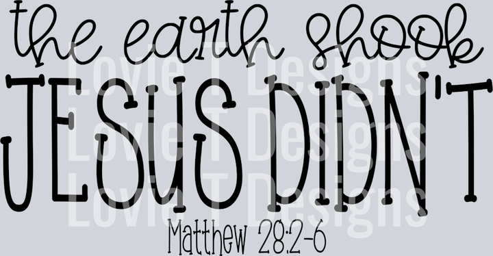 THE EARTH SHOOK JESUS DIDNT BLACK