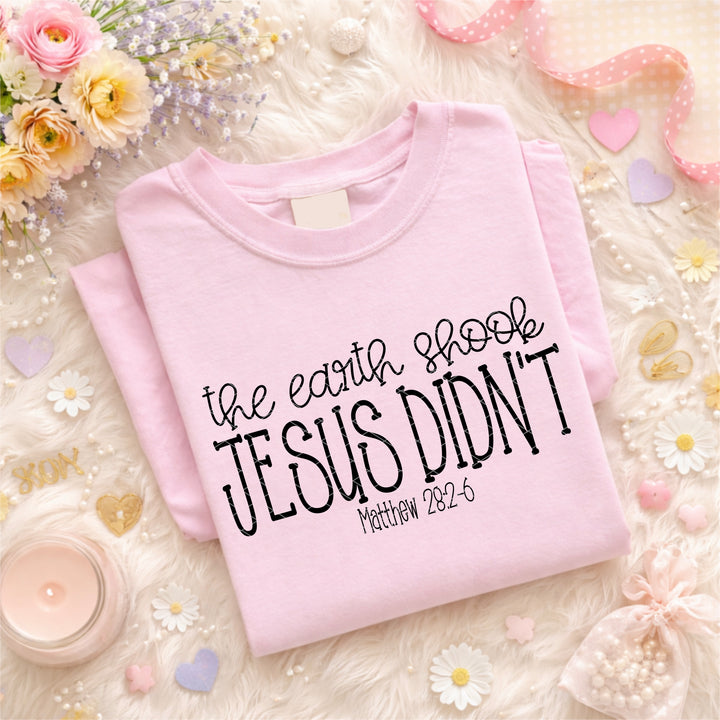 THE EARTH SHOOK JESUS DIDNT BLACK
