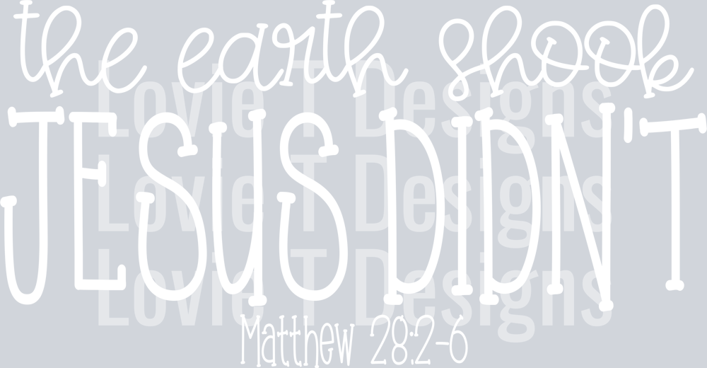 THE EARTH SHOOK JESUS DIDNT WHITE